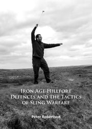 Iron Age Hillfort Defences & The Tactics