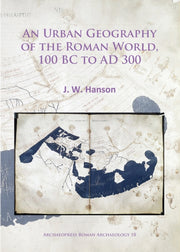 Urban Geography Of The Roman World 100 B By Hanson, J.