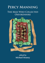 Percy Manning The Man Who Collected Oxfo