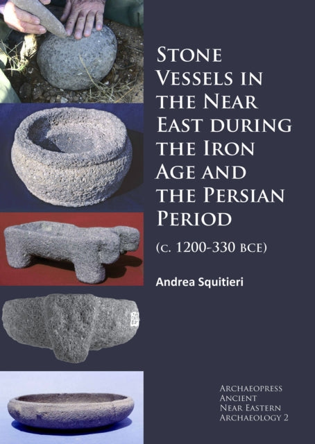 Stone Vessels In The Near East During Th By Squitieri, Andrea