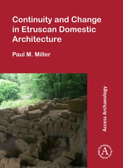 Continuity & Change In Etruscan Domestic