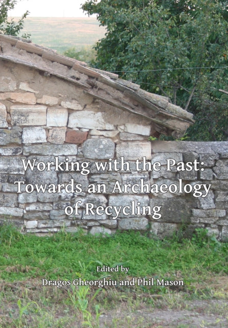 Working With The Past Towards An Archaeo