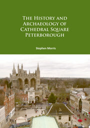 History & Archaeology Of Cathedral Squar By Morris, Stephen