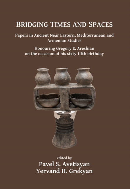 Bridging Times & Spaces Papers In Ancien