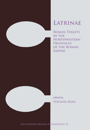 Latrinae Roman Toilets In The Northweste By Hoss, Stefanie