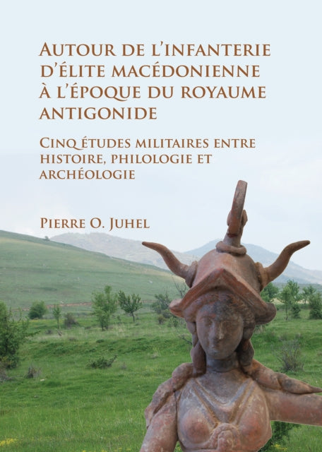Autour De Linfanterie Dlite Macdonienne
