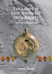 Lamps Of Late Antiquity From Rhodes By Katsioti, Angeliki