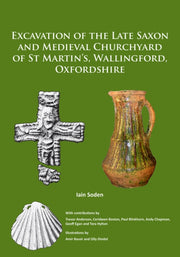 Excavation Of The Late Saxon & Medieval By Soden, Iain