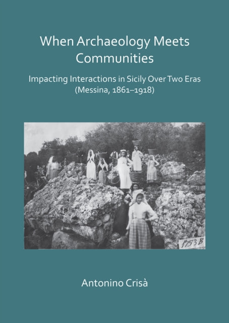 When Archaeology Meets Communities Impac