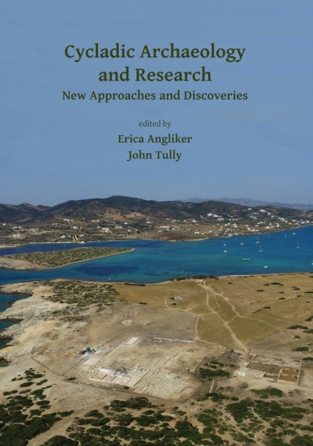 Cycladic Archaeology & Research New Appr By Angliker, Erica