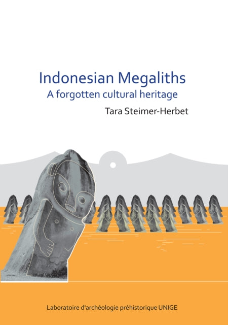 Indonesian Megaliths A Forgotten Cultura By Steimer-herbet, Tara