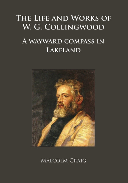 Life & Works Of Wg Collingwood By Malcolm Craig