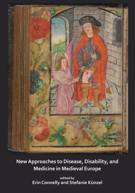 Disease Disability & Medicine In Medieva By Connelly, Erin