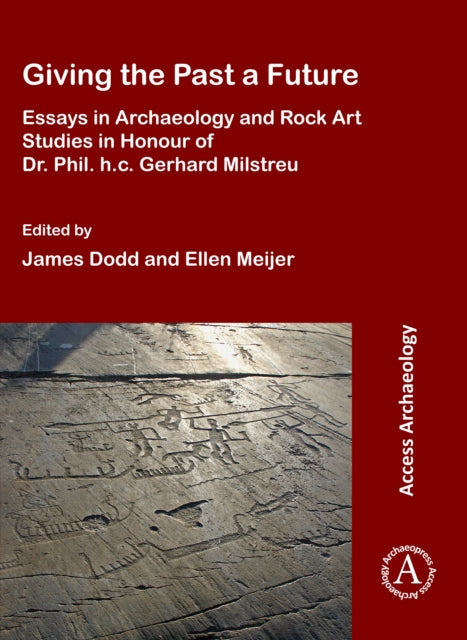 Giving The Past A Future Essays In Archa By James Dodd