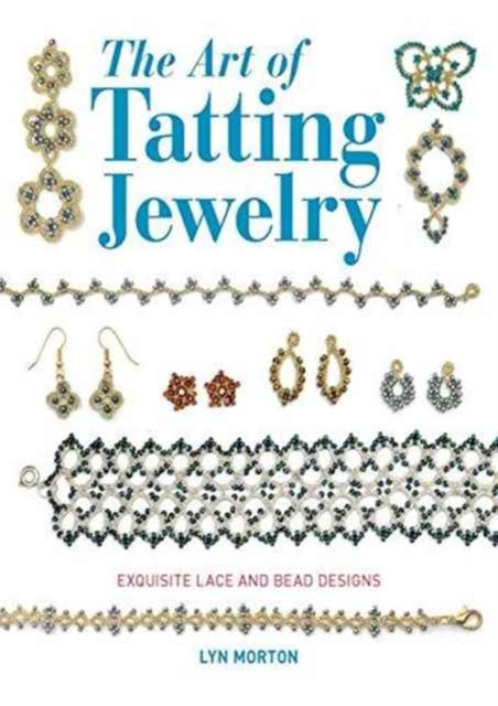Art Of Tatting Jewelry The By Morton, Lyn