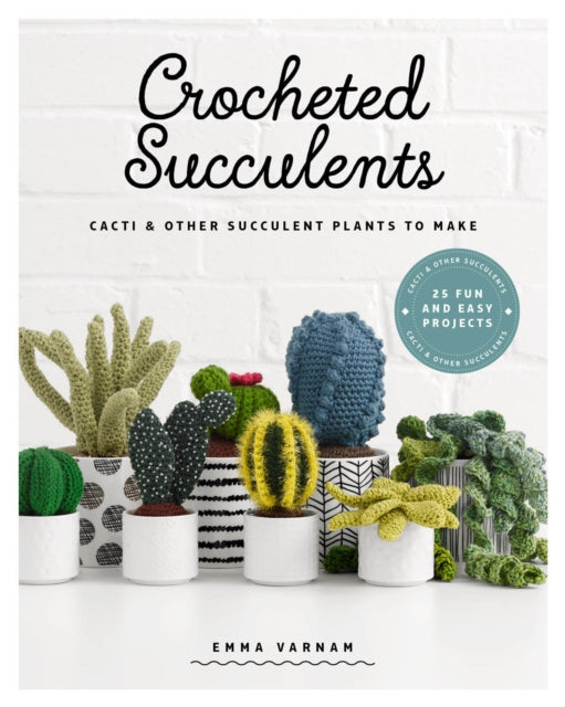 Crocheted Succulents By Varnam, Emma