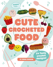 Cute Crocheted Food 24 Tasty Designs