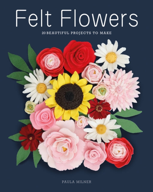 Felt Flowers By Milner, Paula