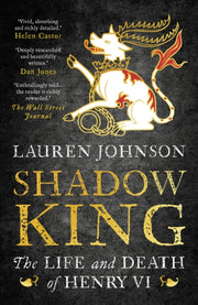 Shadow King The Life & Death Of Henry Vi By Johnson, Lauren