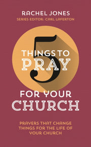 5 Things To Pray For Your Church