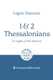 1 2 Thessalonians In Light Of His Return By Duncan, Ligon