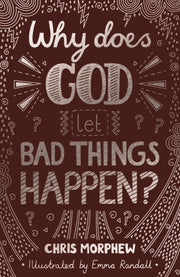 Why Does God Let Bad Things Happen