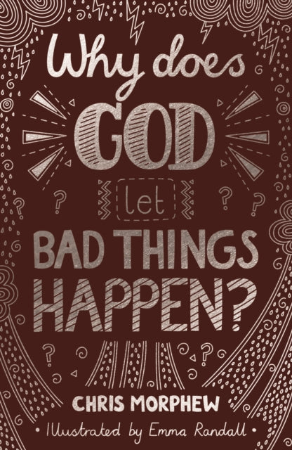 Why Does God Let Bad Things Happen