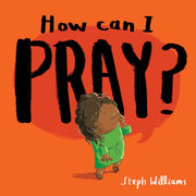 How Can I Pray By Williams, Steph