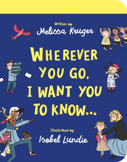 Wherever You Go I Want You To Know Board By Kruger, Melissa