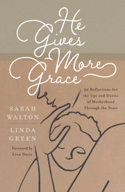 He Gives More Grace By Walton, Sarah