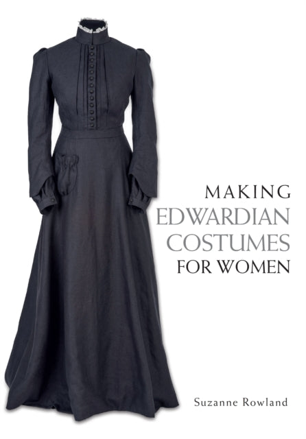 Making Edwardian Costumes For Women