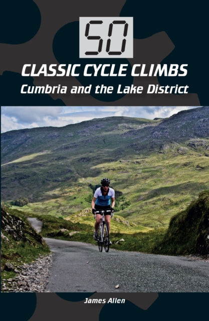 50 Classic Cycle Climbs: Cumbria