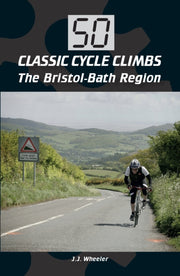 50 Classic Cycle Climbs: Bristol