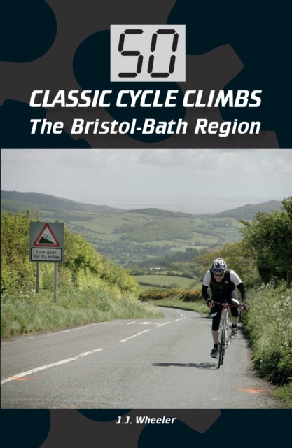 50 Classic Cycle Climbs: Bristol