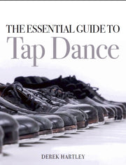 Essential Guide To Tap Dance