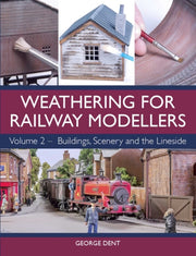 Weathering For Railway Modellers Vol 2