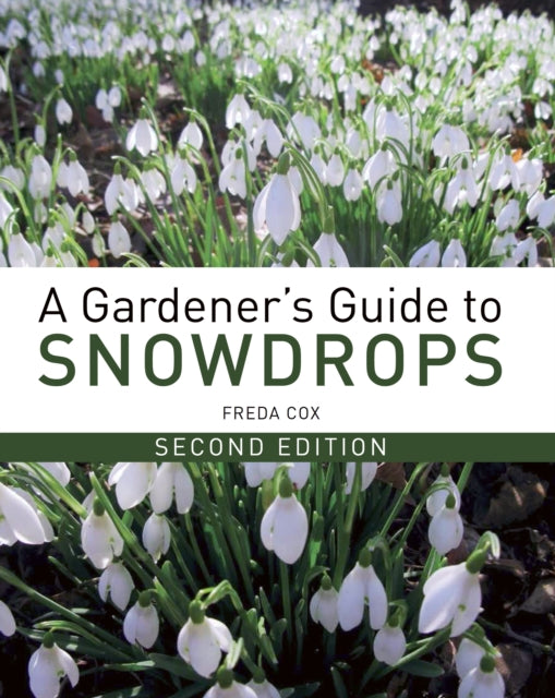 Gardeners Guide To Snowdrops