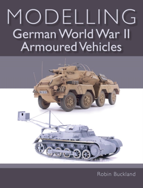 Modelling German Wwii Armoured Vehicles