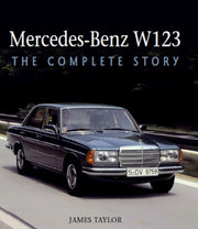 Mercedes Benz W123 The Complete Story