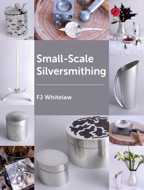 Small Scale Silversmithing