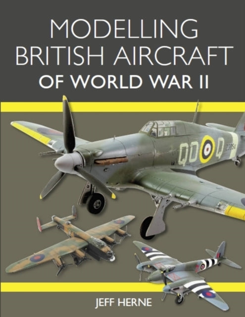 Modelling British Aircraft Of World War