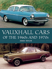 Vauxhall Cars Of The 1960s & 1970s By Taylor, James