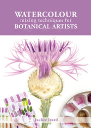 Watercolour Mixing Techniques For Botani