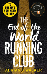 End Of The World Running Club By Walker, Adrian J