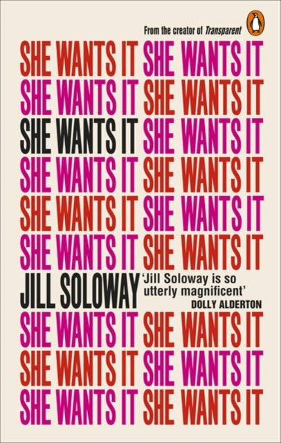 She Wants It By Soloway, Jill