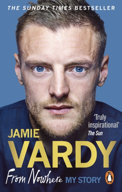 Jamie Vardy From Nowhere My Story