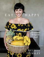 Eat Happy 30 Minute Feelgood Food By Hemsley, Melissa