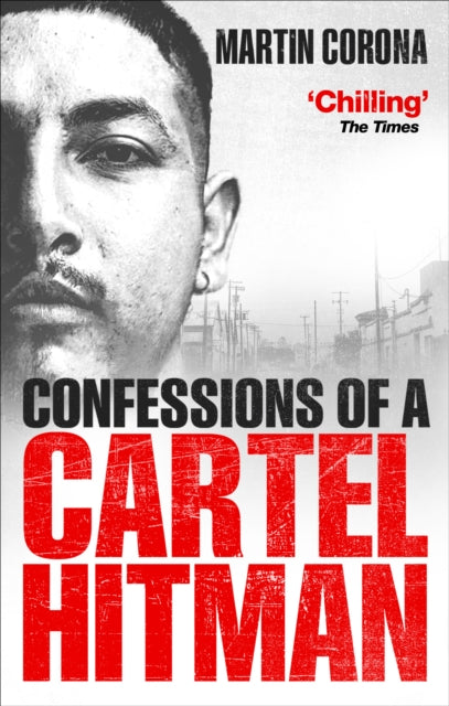 Confessions Of A Cartel Hitman By Corona, Martin