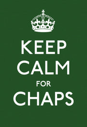 Keep Calm For Chaps By Unknown