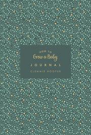 How To Grow A Baby Journal